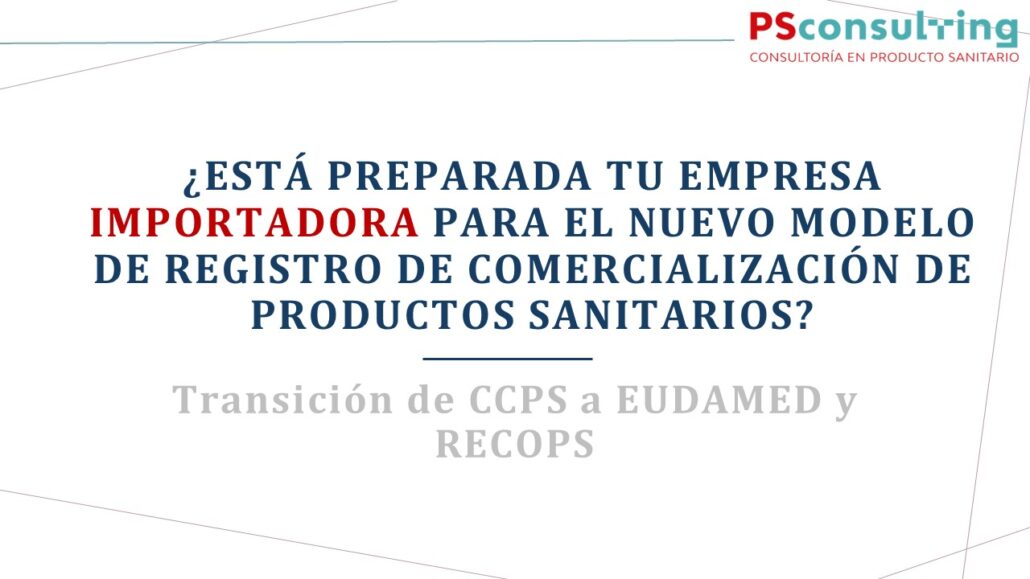 Transición de CCPS a EUDAMED y RECOPS - Importadores